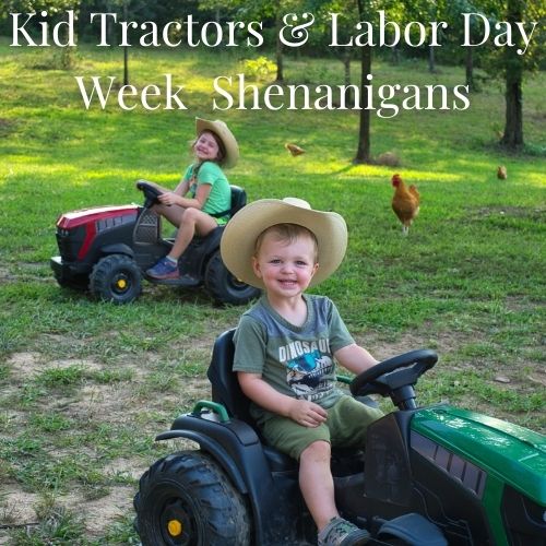 Kid Tractors and Labor Day Week Shenanigans