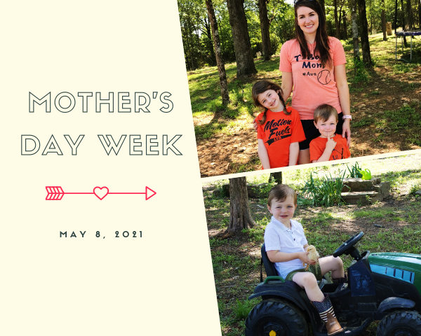 Mother’s Day Week